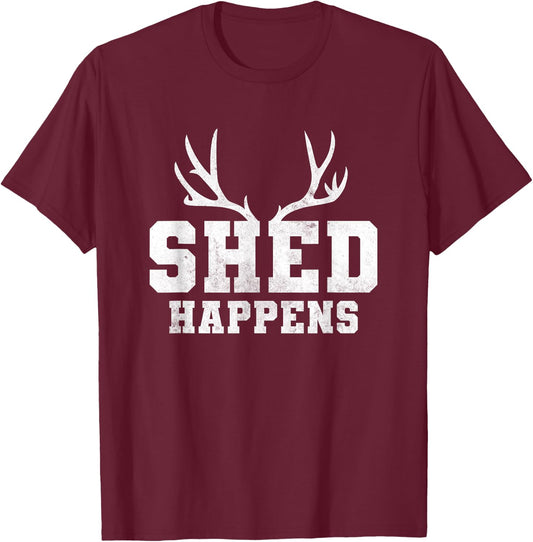 Shed Happens, Hunting T-Shirt - T-Shirt | Maroon