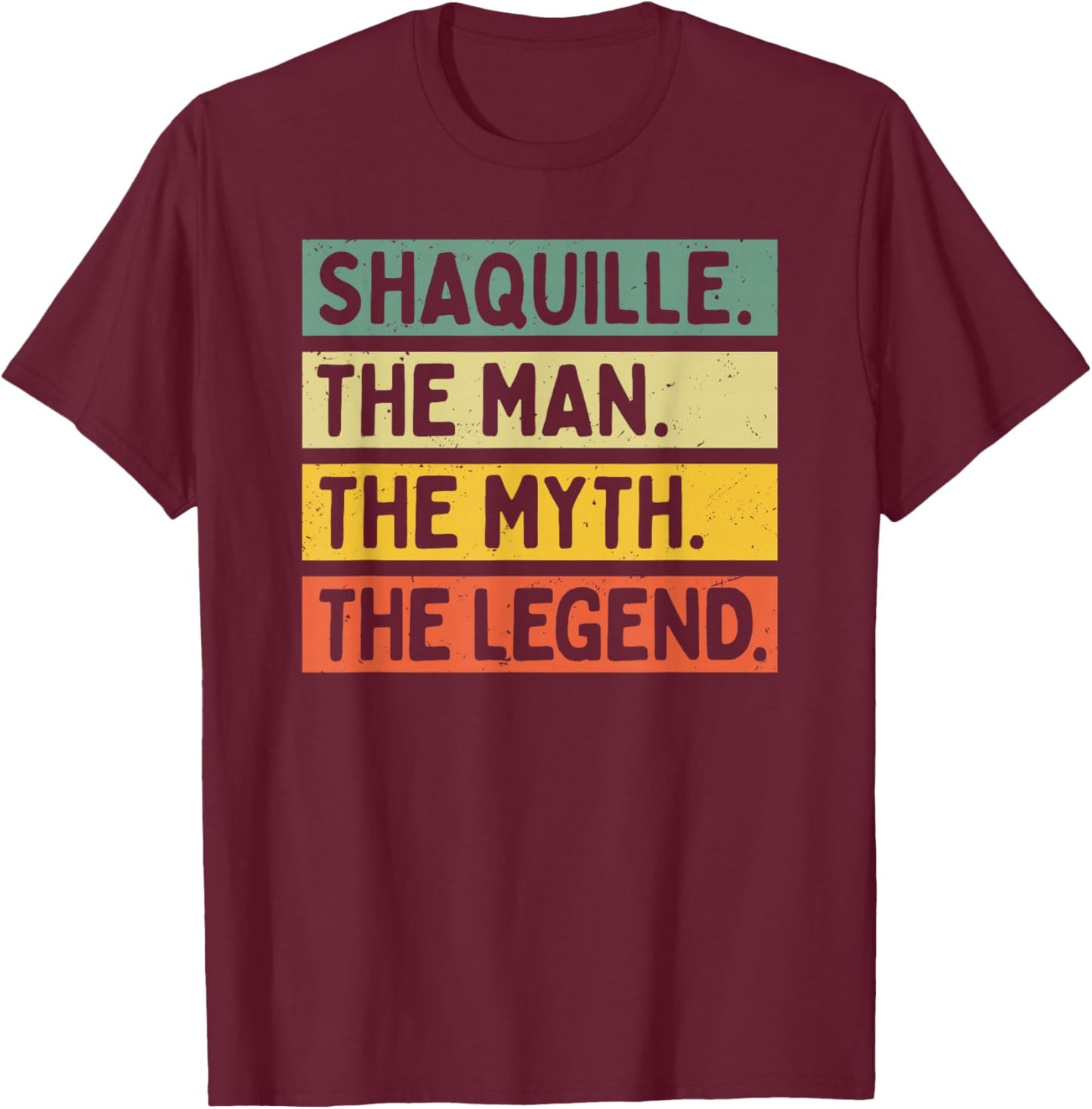 Shaquille The Man The Myth The Legend Funny Personalized T-Shirt - T-Shirt | Maroon