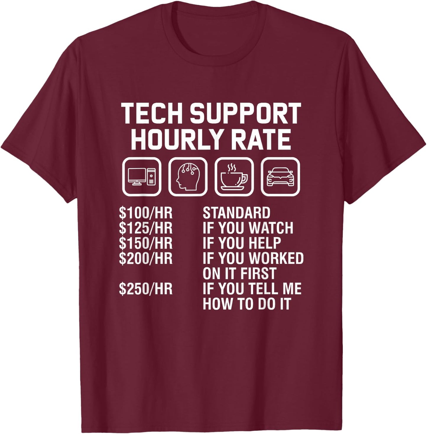 Funny Technical Support Hourly Rate Computer Techie Geek T-Shirt - T-Shirt | Maroon