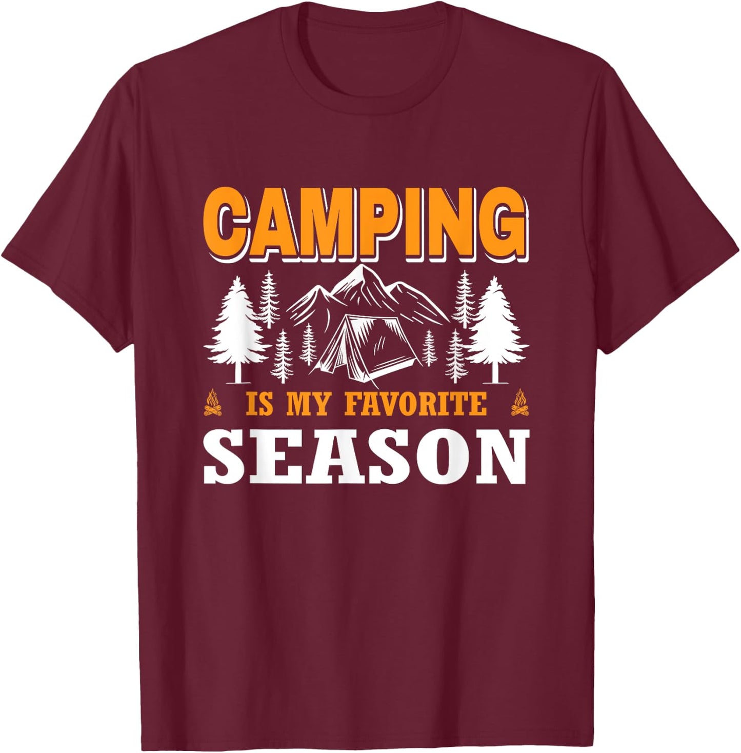 Camping Is My Favorite Season Camping Lover T-Shirt - T-Shirt | Maroon