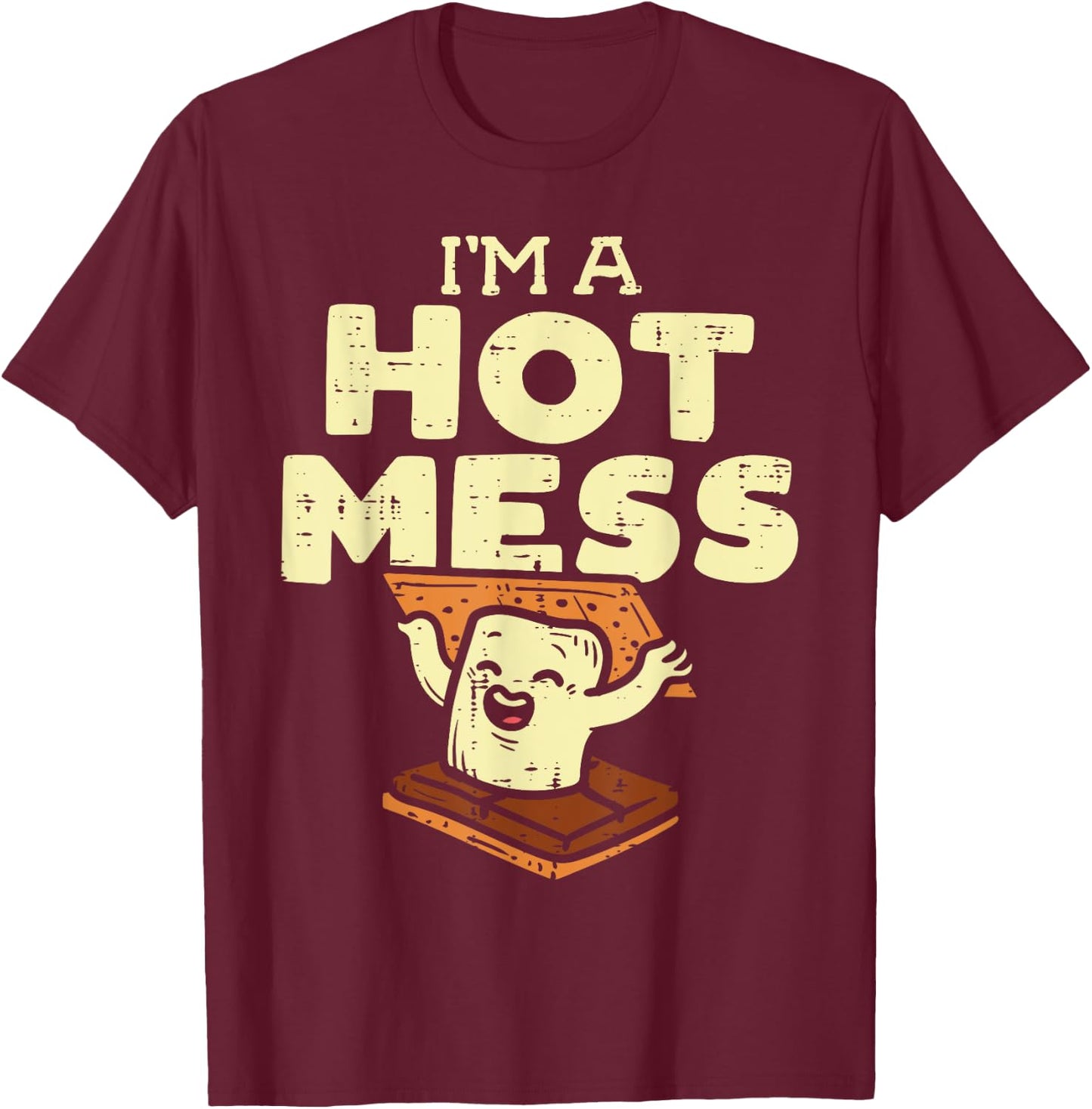 Im A Hot Mess Smore Funny Camping Bonfire Marshmallow Camper T-Shirt - T-Shirt | Maroon