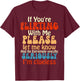 If You're Flirting With Me Please Let Know And Be Extremely T-Shirt - T-Shirt | Maroon