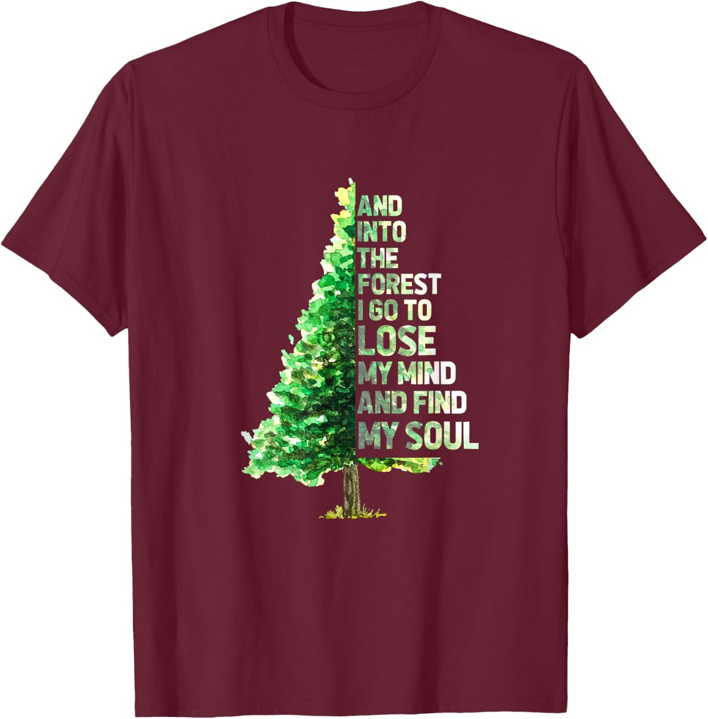 And Into The Forest I Go To Lose Camping Hiking Camper T-Shirt - T-Shirt | Maroon