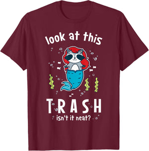 Raccoon Mermaid Look At This Trash Isn't It Neat? Funny T-Shirt - T-Shirt | Maroon