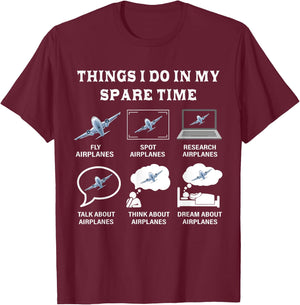 Things I Do In My Spare Time Airplanes Aviation Pilot Gifts T-Shirt - T-Shirt | Maroon