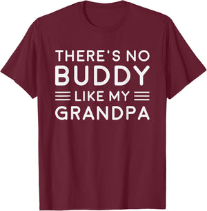 There Is No Buddy Like My Grandpa Matching Grandson Outfit T-Shirt - T-Shirt | Maroon