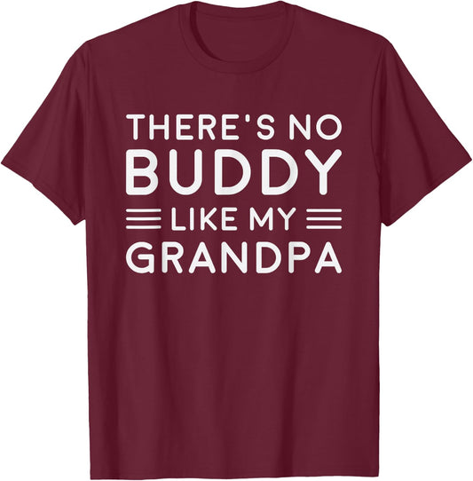 There Is No Buddy Like My Grandpa Matching Grandson Outfit T-Shirt - T-Shirt | Maroon