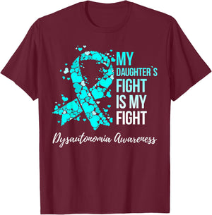 My Daughter’s Fight Is My Fight Dysautonomia Awareness T-Shirt - T-Shirt | Maroon