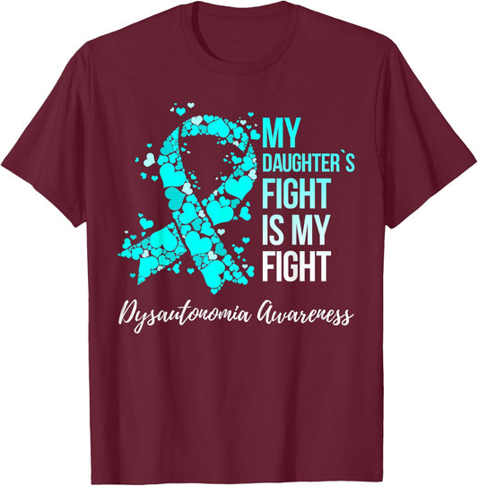 My Daughter’s Fight Is My Fight Dysautonomia Awareness T-Shirt - T-Shirt | Maroon