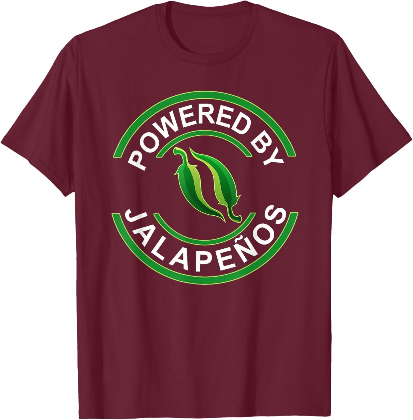 Powered By Jalapenos Funny Jalapeno Pepper T-Shirt - T-Shirt | Maroon