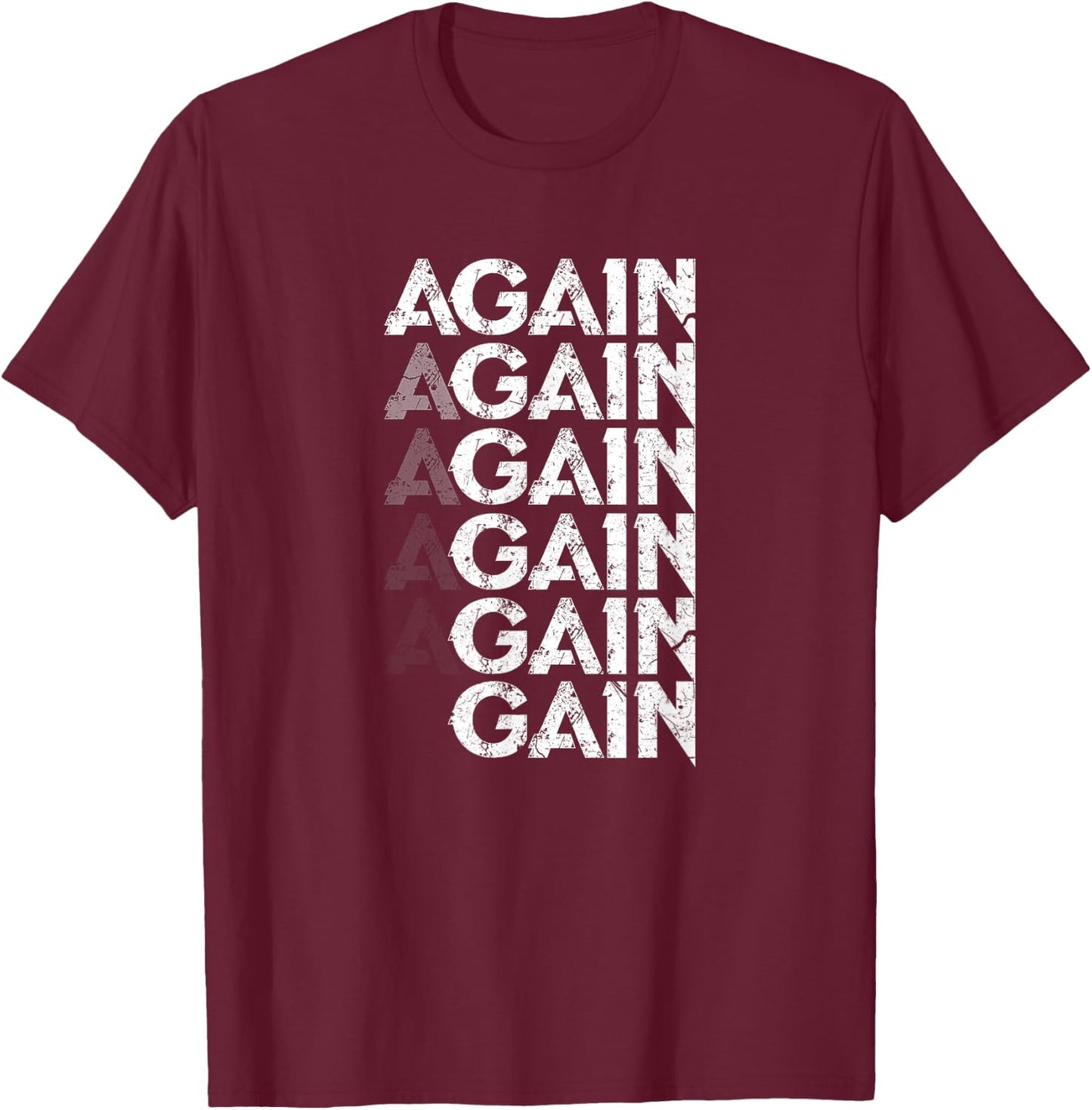 Again Gain Funny Bodybuilding Gym Workout Gift T-Shirt - T-Shirt | Maroon