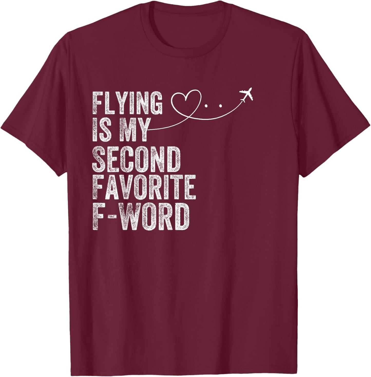 Flying Is My Second Favorite F Word Vintage Funny Pilot T-Shirt - T-Shirt | Maroon