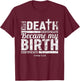 His Death Certificate Became My Birth Certificate Christian T-Shirt - T-Shirt | Maroon