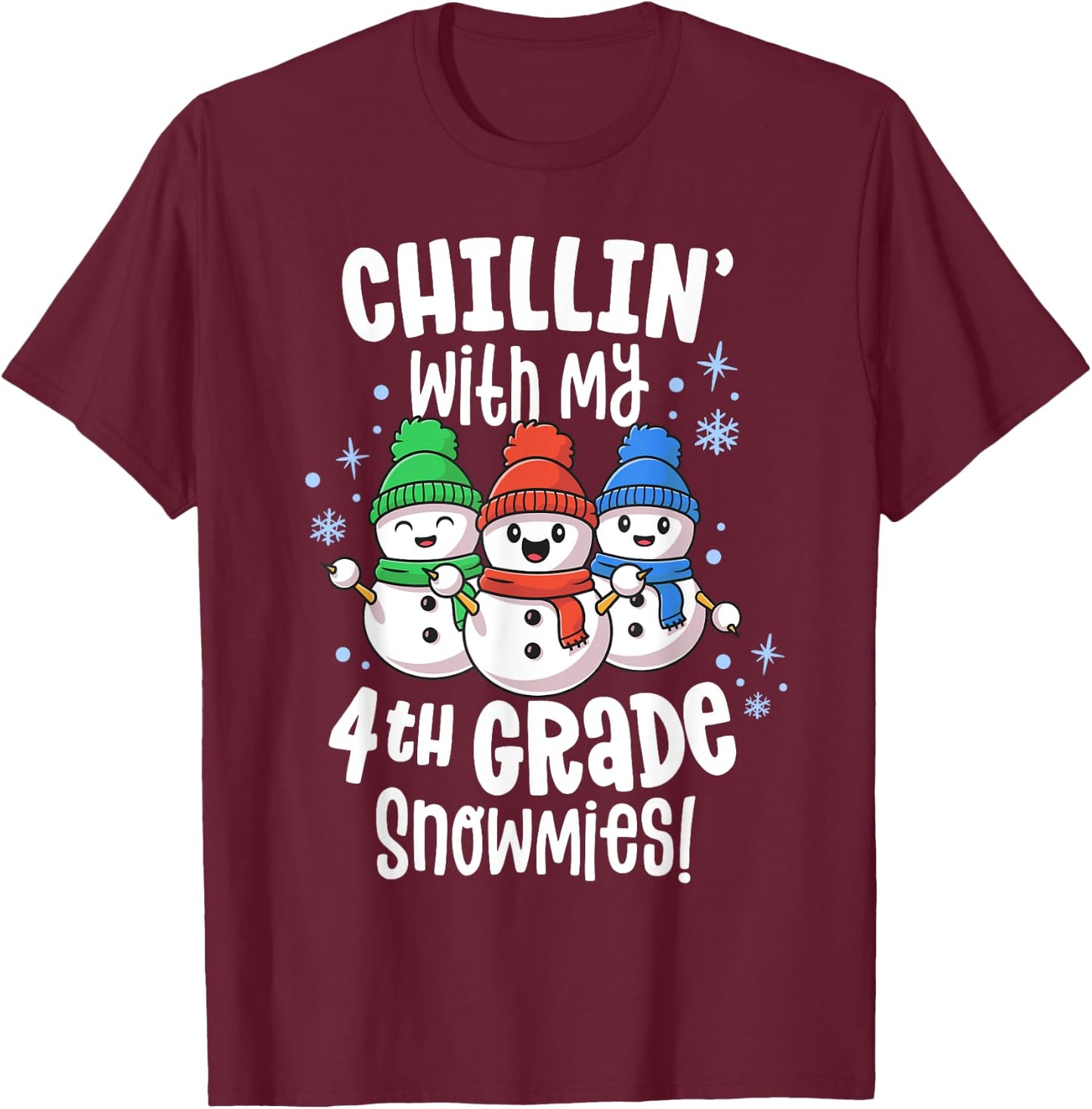 Chillin With My Snowmies 4th Grade Teacher Christmas Shirt Women Kids T-Shirt - T-Shirt | Maroon