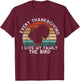 Every Thanksgiving I Give My Family The Bird Funny T-Shirt - T-Shirt | Maroon
