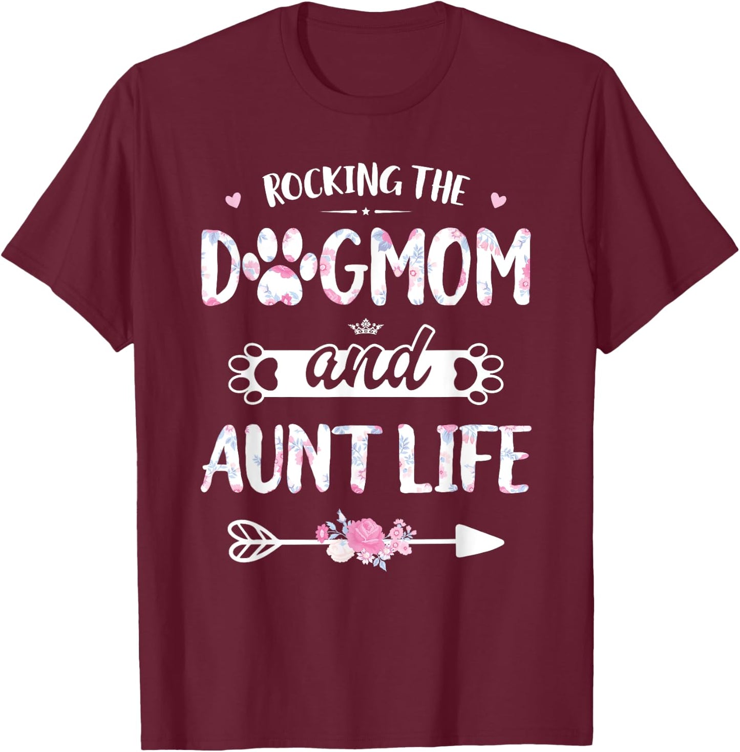 Rocking The Dog Mom And Aunt Life Shirt Dog Love Mothers Day Men Women T-Shirt - T-Shirt | Maroon