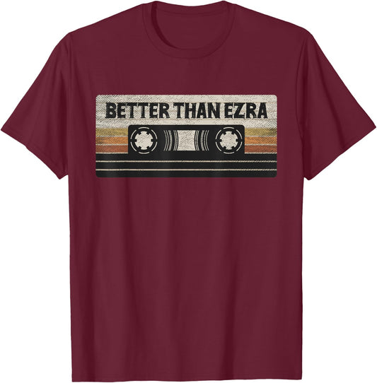 Better Cassette Retro Ezras Vintage 90s Rock Musician T-Shirt - T-Shirt | Maroon
