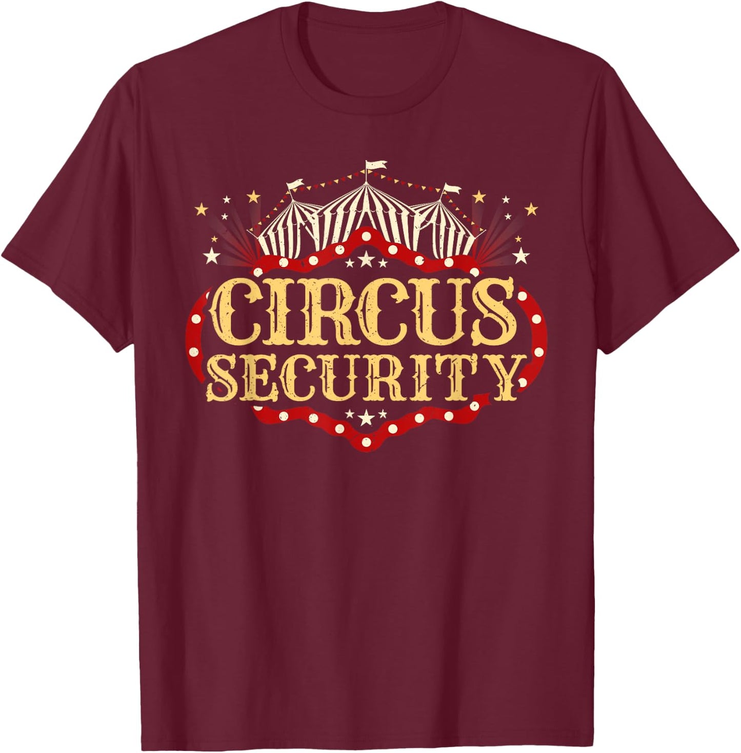 Circus Party - Circus - Circus Security T-Shirt - T-Shirt | Maroon