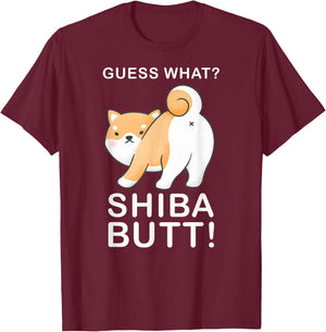 Guess What? Shiba Butt! Funny Shiba Inu Doge lover T-Shirt - T-Shirt | Maroon