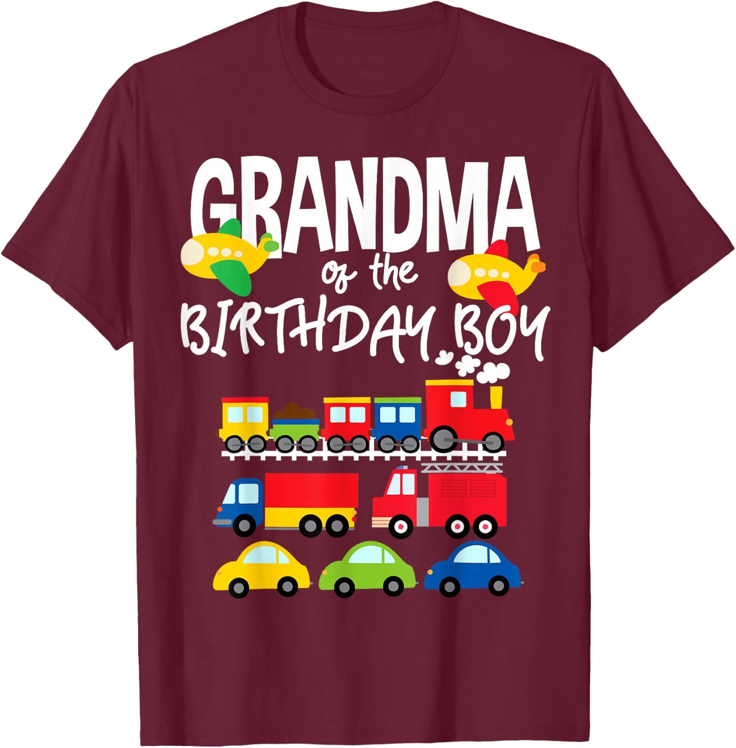 Grandma Of The Birthday Boy Cars Trucks Trains Bday Party T-Shirt - T-Shirt | Maroon
