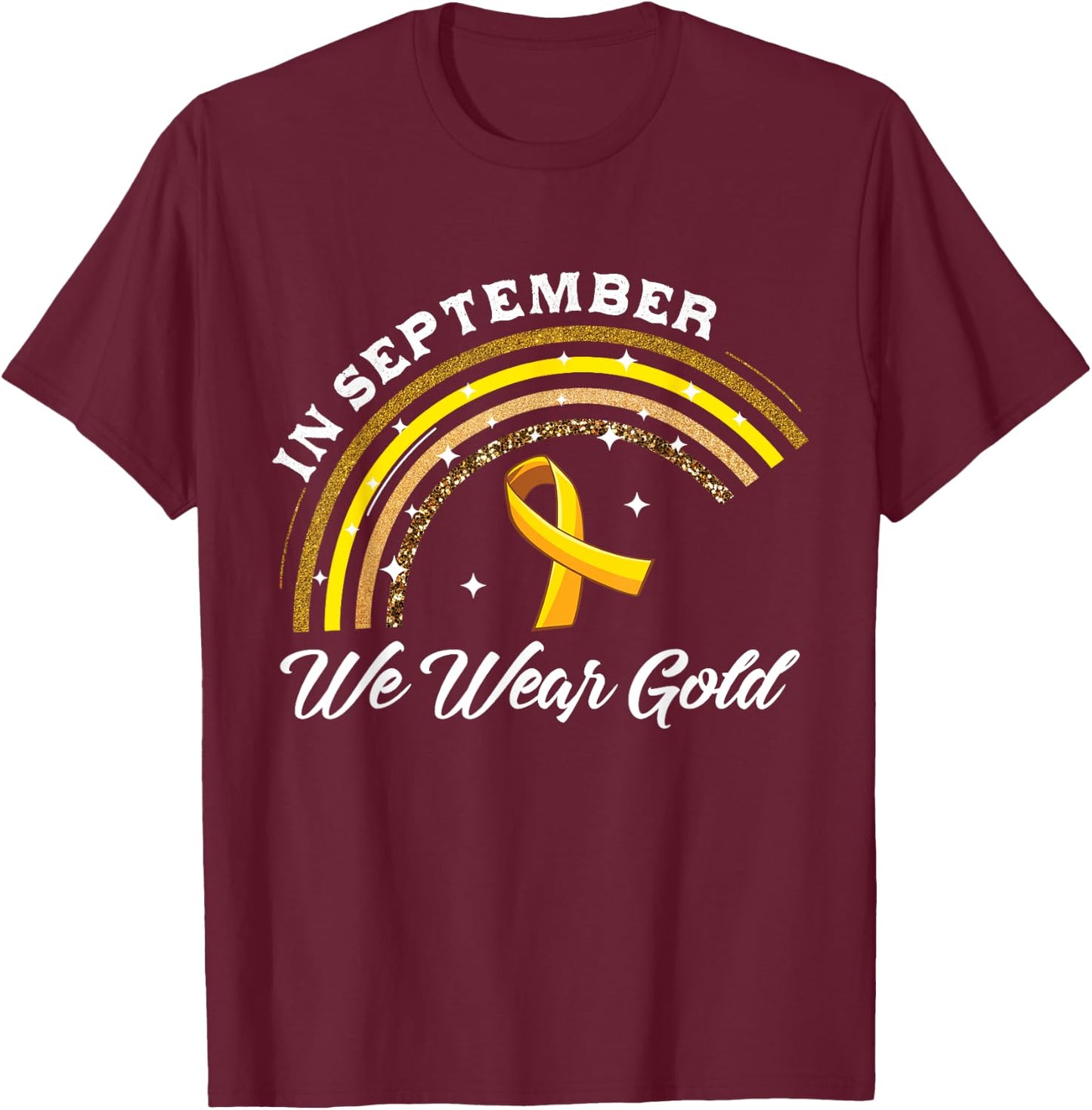 In September We Wear Gold Rainbow Childhood Cancer Awareness T-Shirt - T-Shirt | Maroon