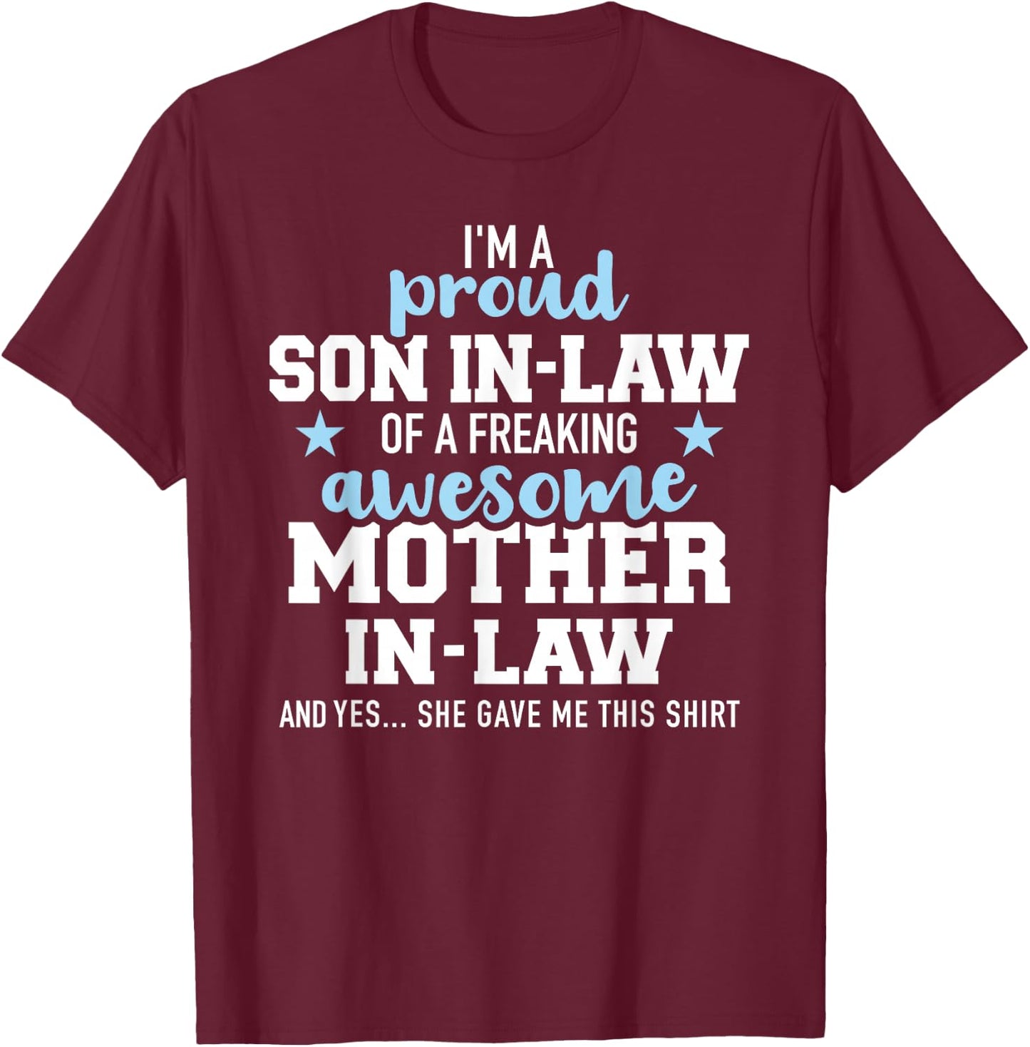 Proud son in law of a great mother in law T-Shirt - T-Shirt | Maroon