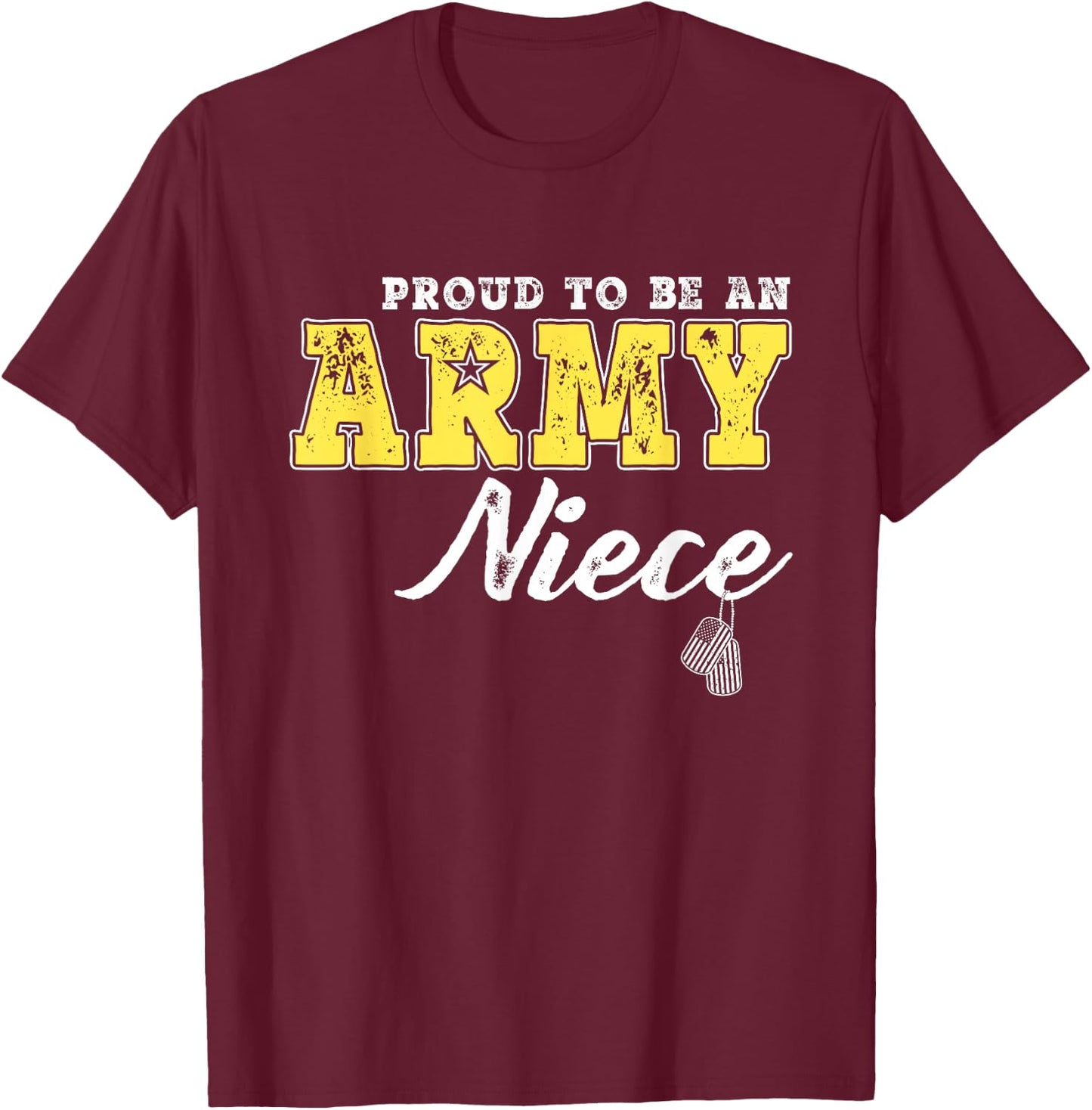 Proud To Be An Army Niece - US Flag Dog Tags Military Family T-Shirt - T-Shirt | Maroon