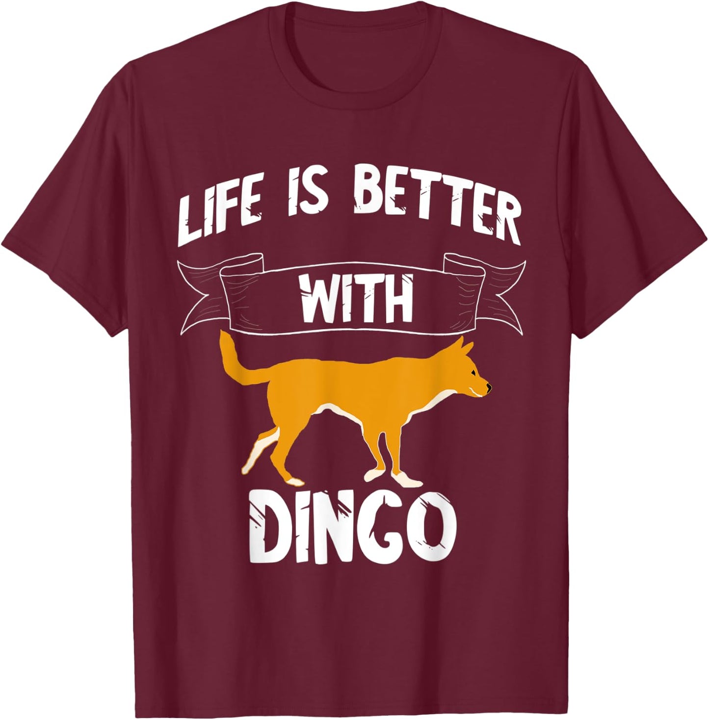 Life Is Better With Dingo Australian Wild Dog Dingoes Men Women Kids T-Shirt - T-Shirt | Maroon