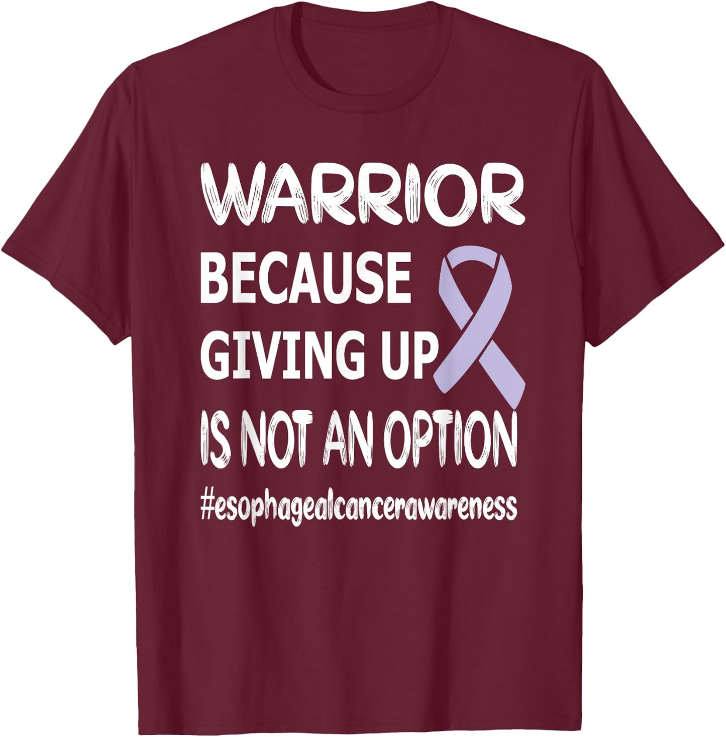 Esophageal Cancer Warrior Esophageal Survivor T-Shirt - T-Shirt | Maroon