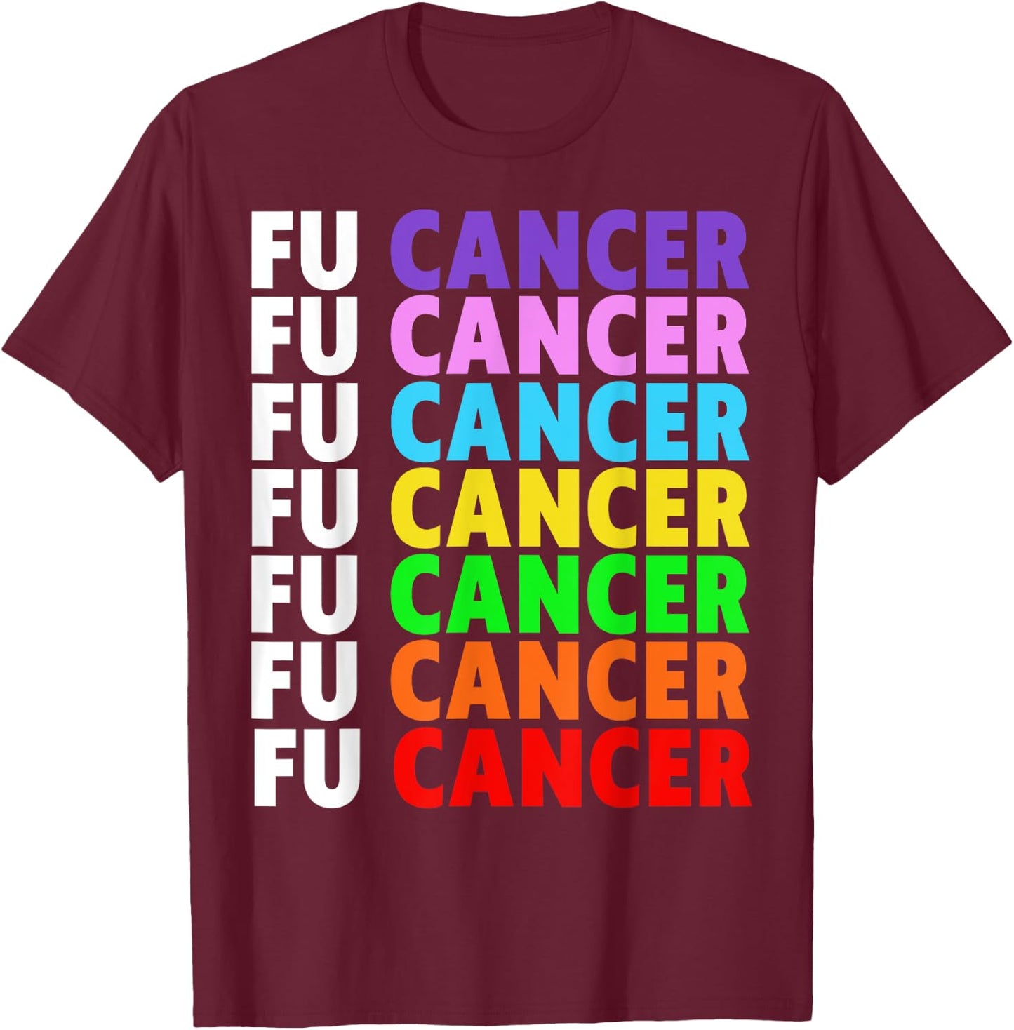 FU Cancer Fuck Cancer Awareness T-Shirt - T-Shirt | Maroon
