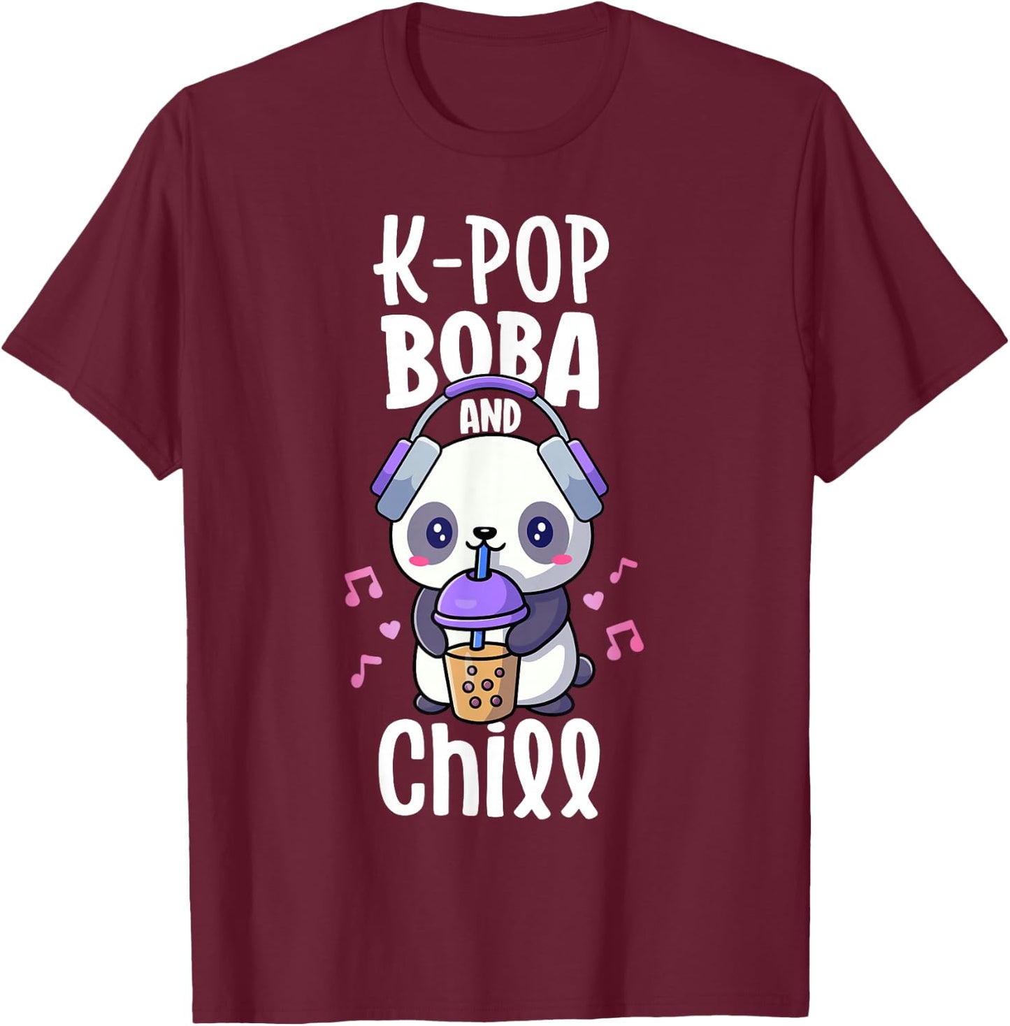 Boba And KPop Shirt Kawaii K-Pop Merchandise KPop And Chill T-Shirt - T-Shirt | Maroon