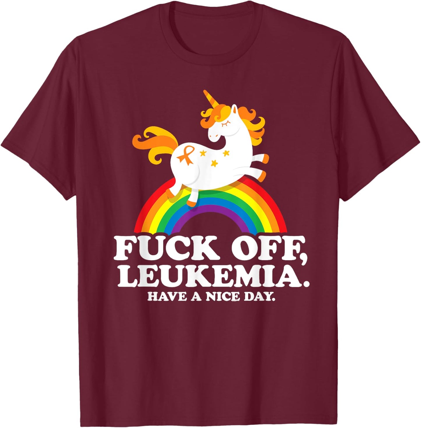 Leukemia Cancer Quote Funny Fuck Off Leukemia Slogan Unicorn T-Shirt - T-Shirt | Maroon