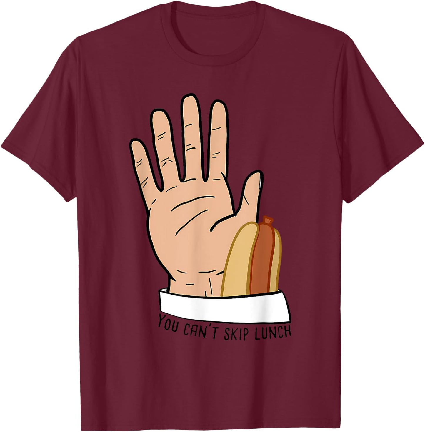 You Can’t Skip Lunch funny T-Shirt - T-Shirt | Maroon