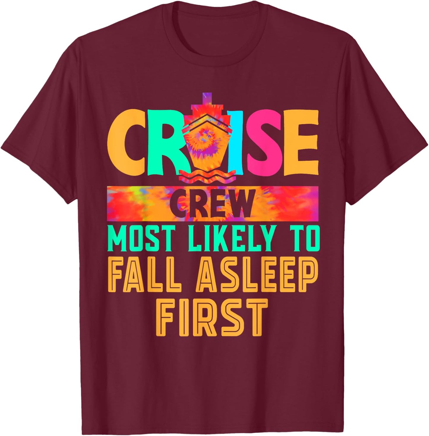 Cruise Crew Most Likely to Fall Asleep First Hippie T-Shirt - T-Shirt | Maroon