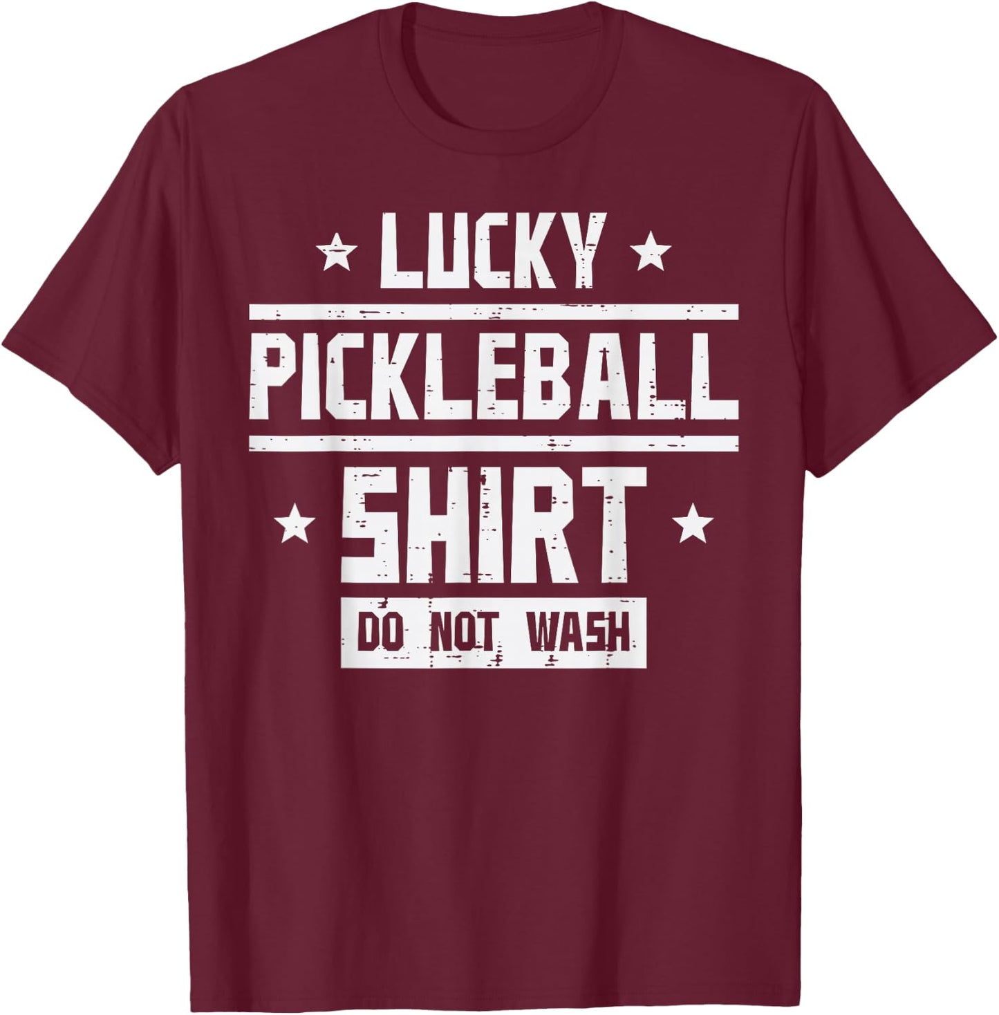 Lucky Pickleball Shirt Do Not Wash Pickle Ball Men Women Kid T-Shirt - T-Shirt | Maroon