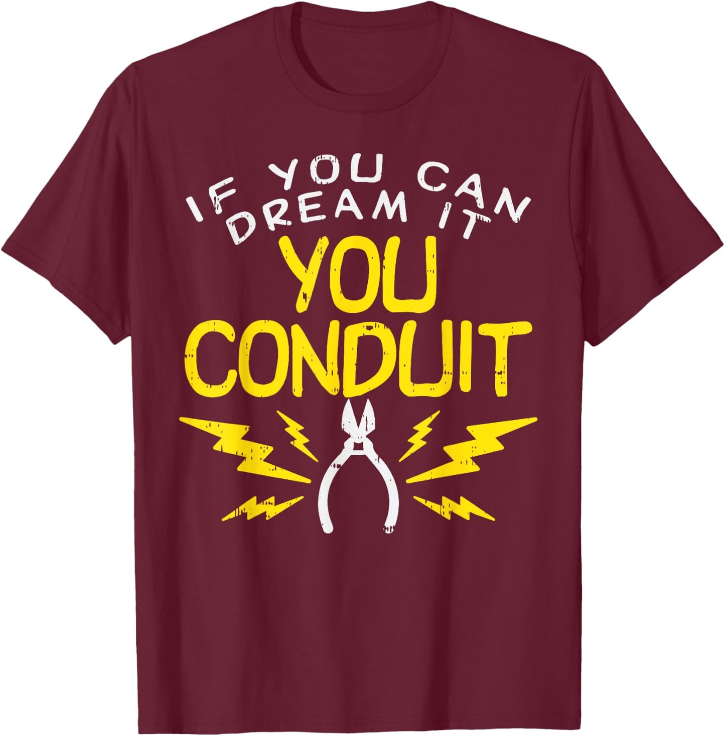 You Conduit Funny Pun Electrical Engineer Electrician Gift T-Shirt - T-Shirt | Maroon