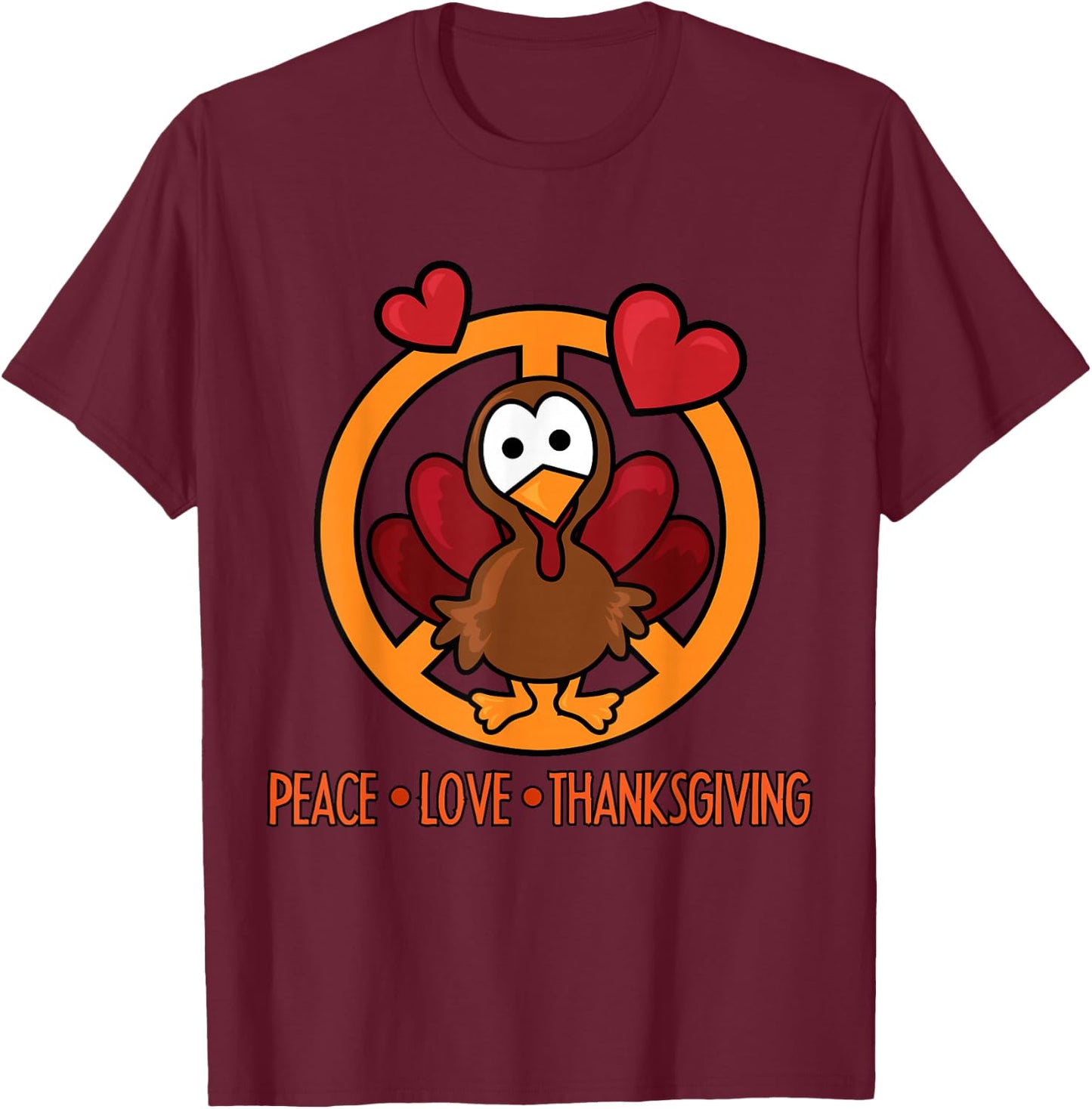 Funny Turkey Thanksgiving Peace Love Thanksgiving T-Shirt - T-Shirt | Maroon