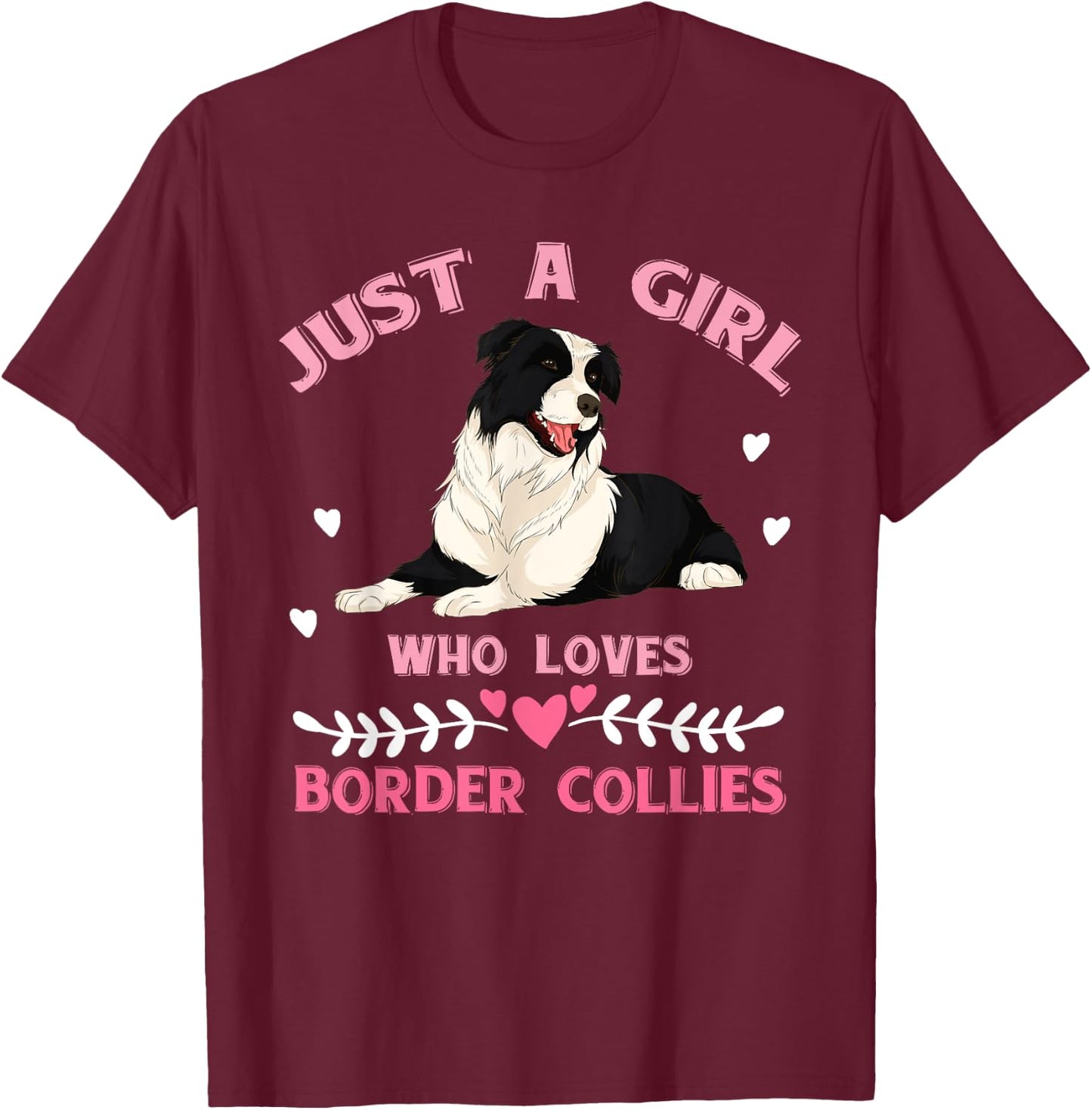 Just A Girl Who Loves Border Collies Women Border Collie T-Shirt - T-Shirt | Maroon