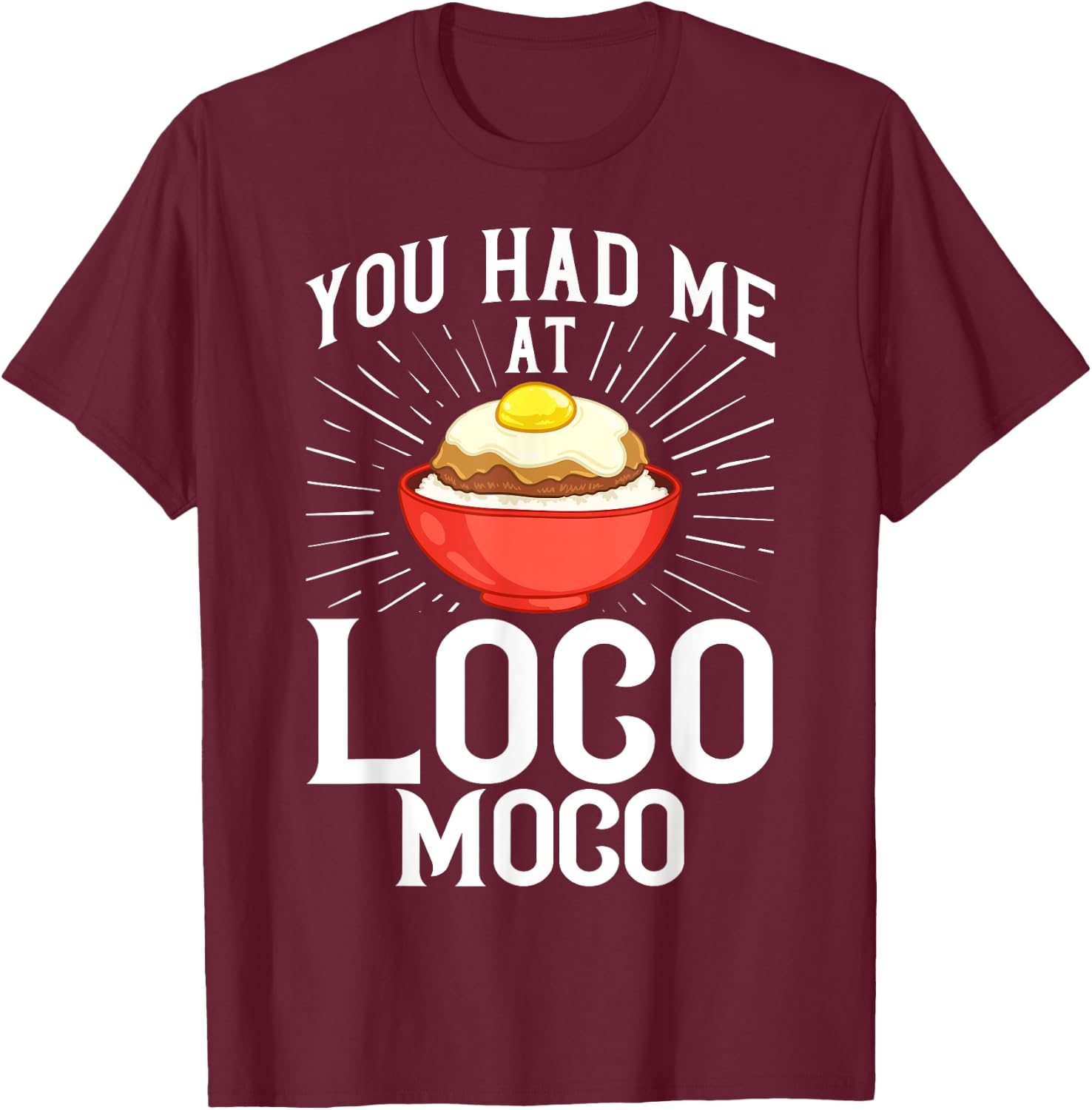 Loco Moco Gravy Recipe Hawaiian Food T-Shirt - T-Shirt | Maroon