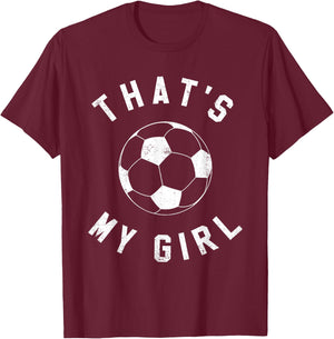 That's My Girl Soccer T-Shirt - T-Shirt | Maroon