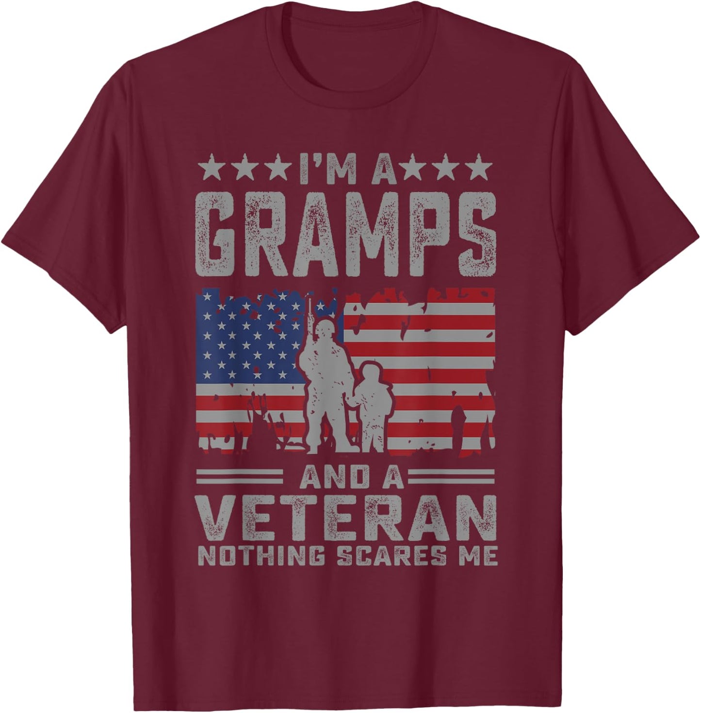 I'm a Gramps and a Veteran nothing scares me Funny Dad Gifts T-Shirt - T-Shirt | Maroon