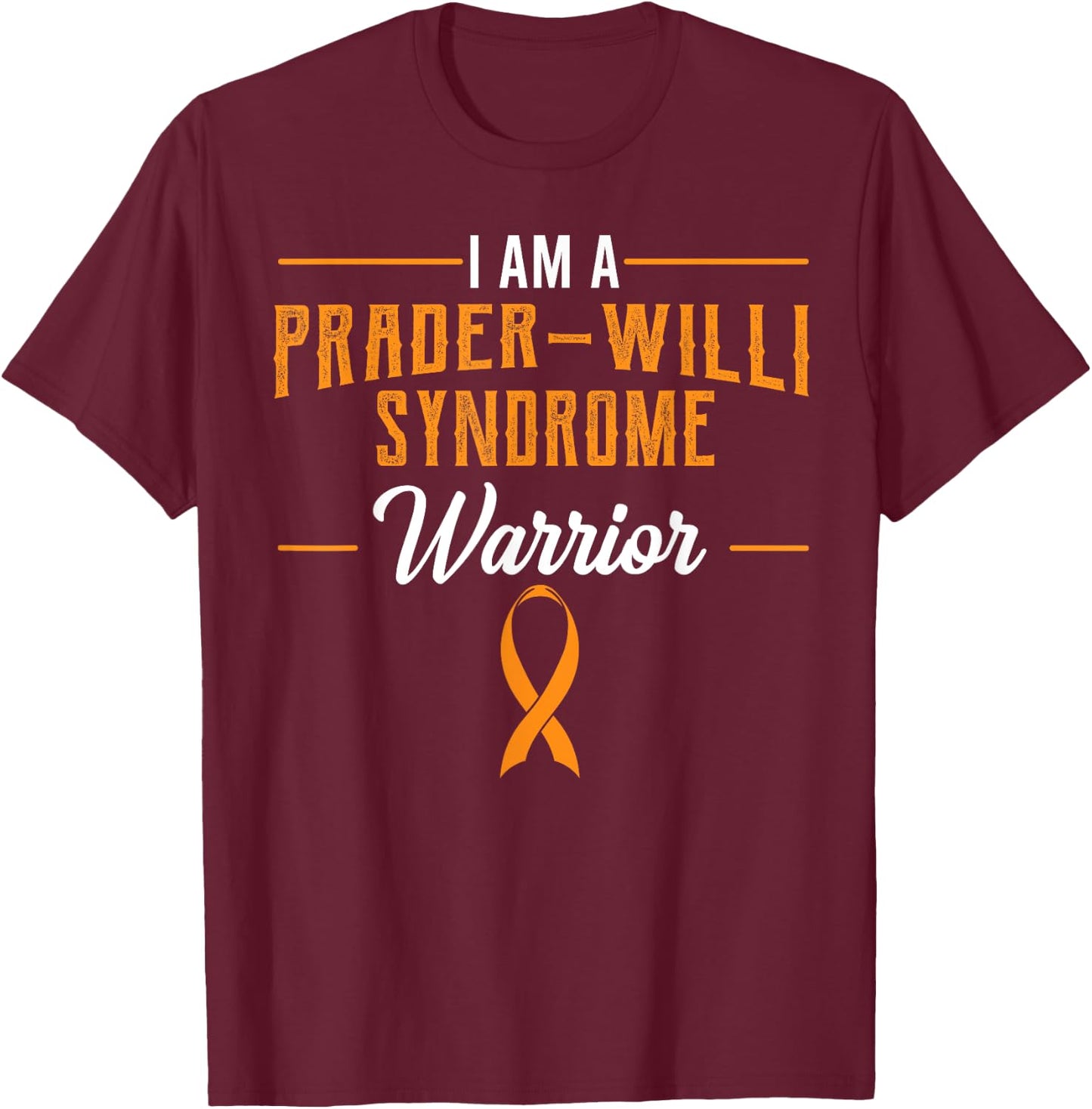 Prader–Willi Syndrome Warrior Prader–Labhart–Willi-Fanconi T-Shirt - T-Shirt | Maroon