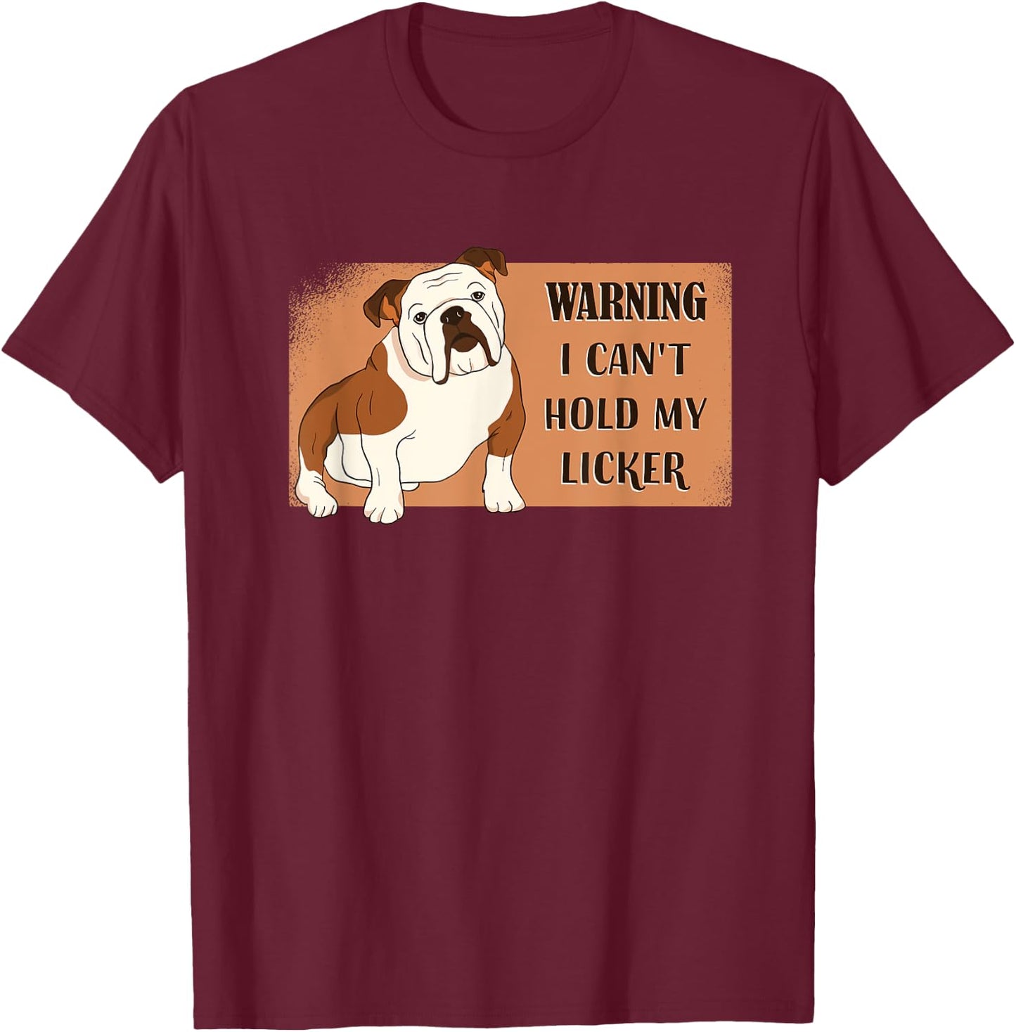 Bulldog - Warning I Can't Hold My Licker Women T-Shirt - T-Shirt | Maroon
