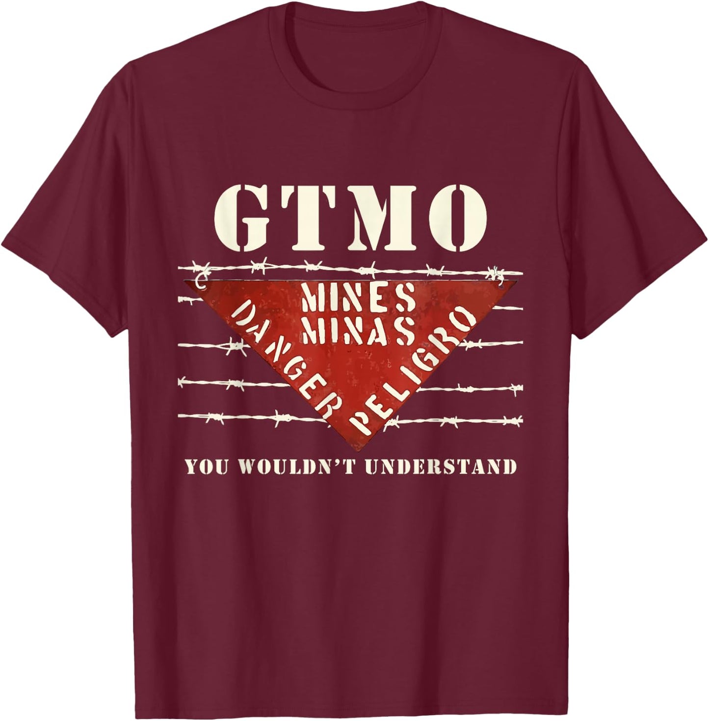 GTMO Land Mine Barbed Wire Sign - Guantanamo Bay Cuba T-Shirt - T-Shirt | Maroon