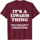 Its A EDWARDS Thing You Wouldnt Understand Family Reunion T-Shirt - T-Shirt | Maroon