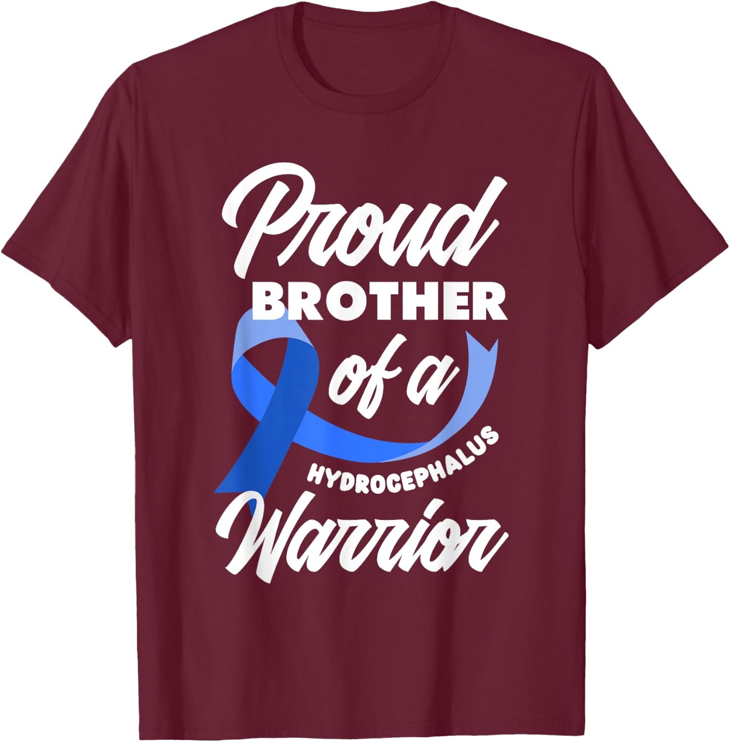 Proud Brother Of A Hydrocephalus Warrior Sister Brother T-Shirt - T-Shirt | Maroon