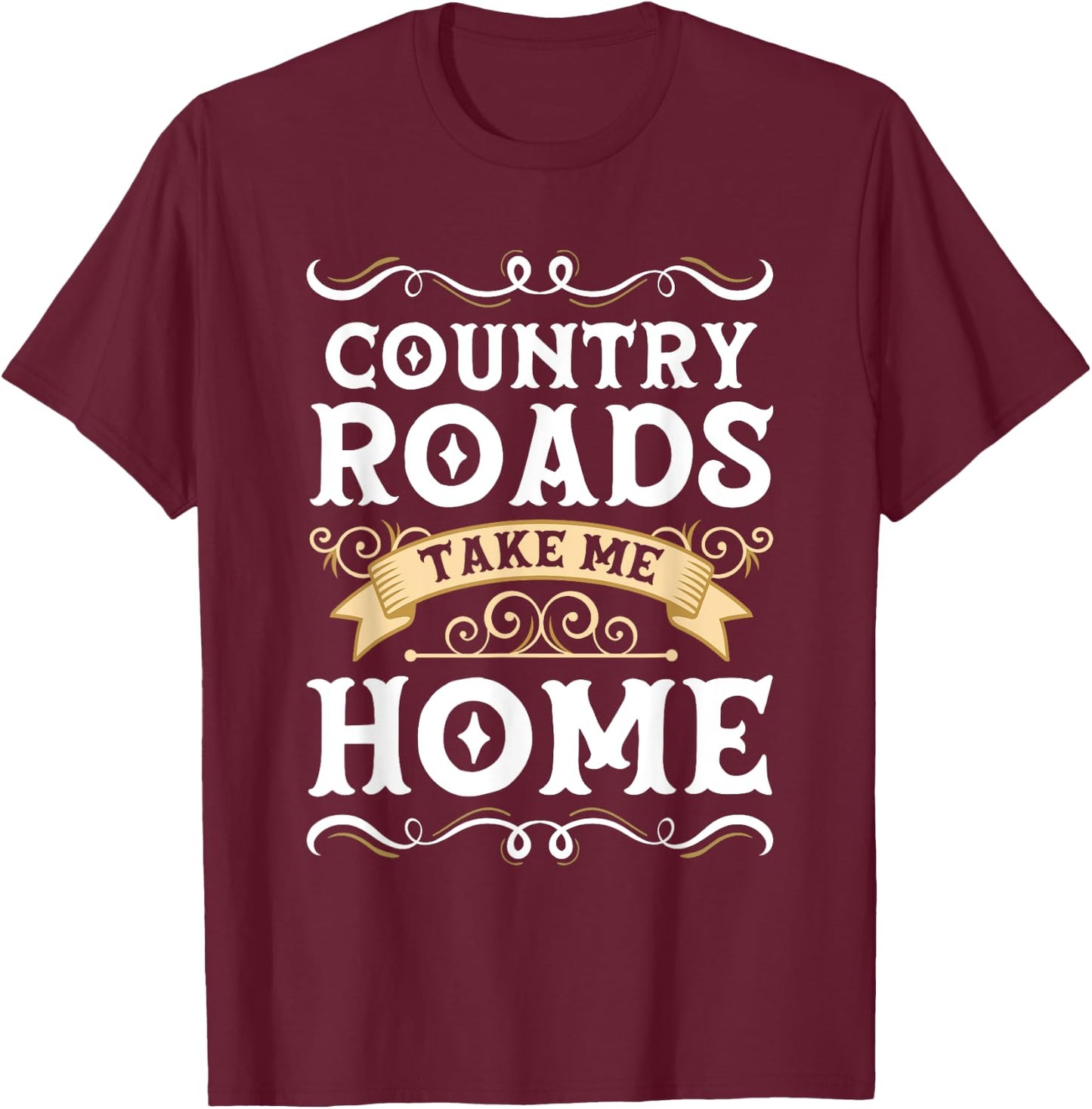 Country Roads Take me Home T-Shirt - T-Shirt | Maroon