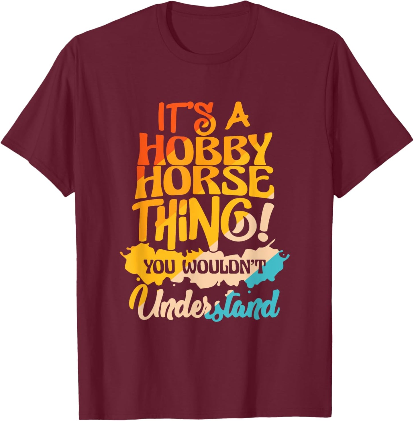 Hobby Horsing Stick Horse Riding Horse Rider Hobby Horse T-Shirt - T-Shirt | Maroon