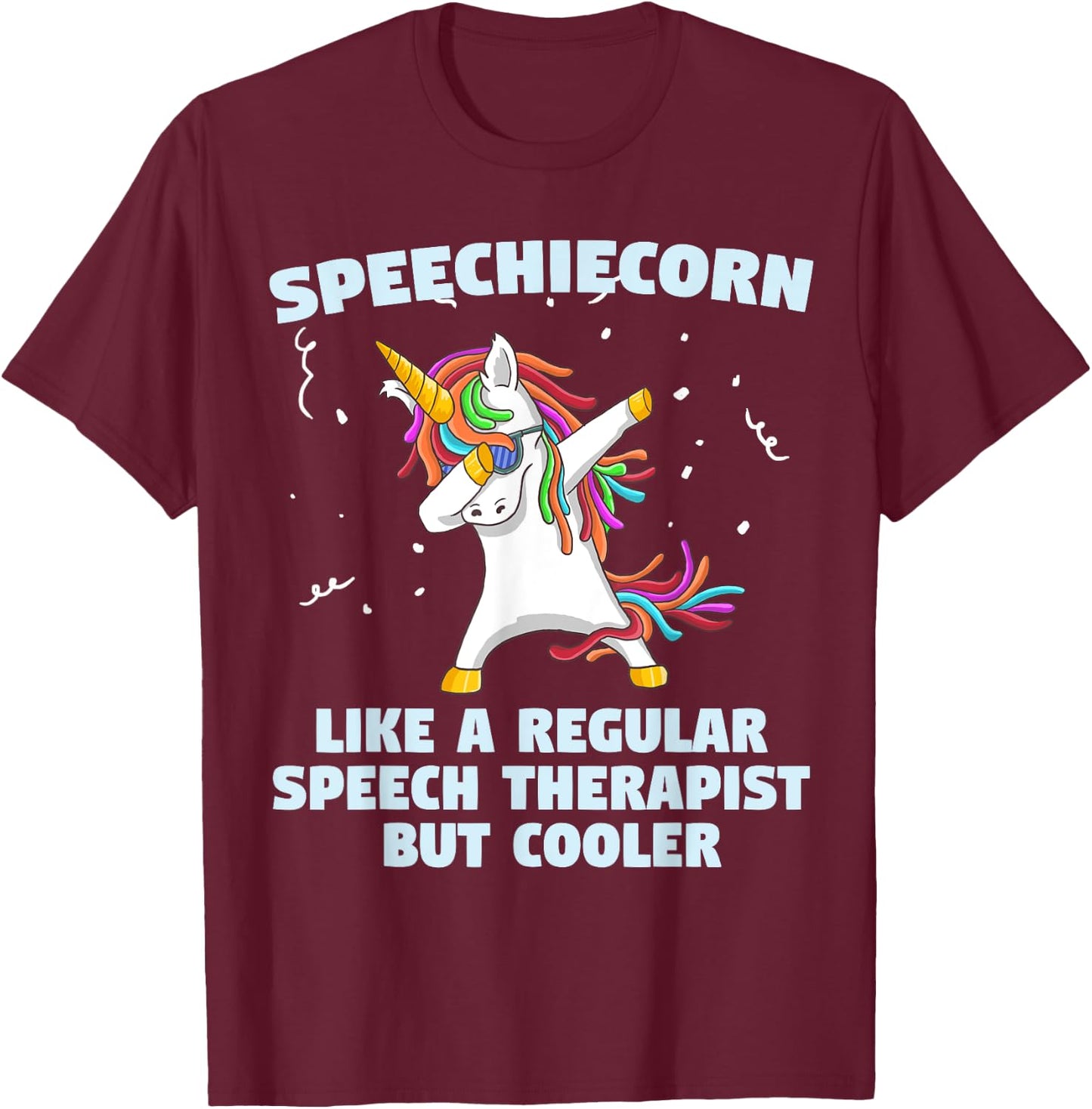 Speech Unicorn Therapy SLP Gift Speech Therapy Pathologist T-Shirt - T-Shirt | Maroon