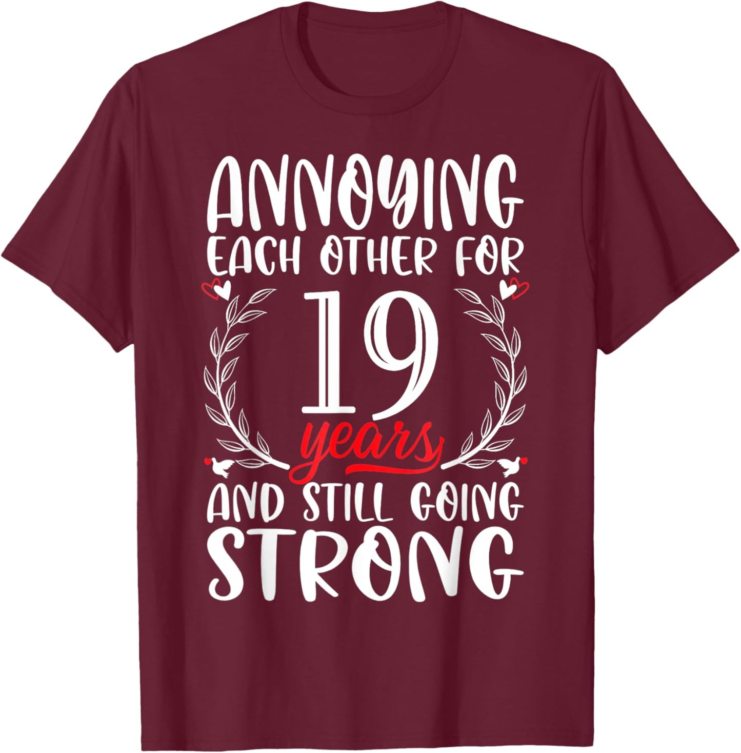 Annoying Each Other For 19 Years 19th Wedding Anniversary T-Shirt - T-Shirt | Maroon